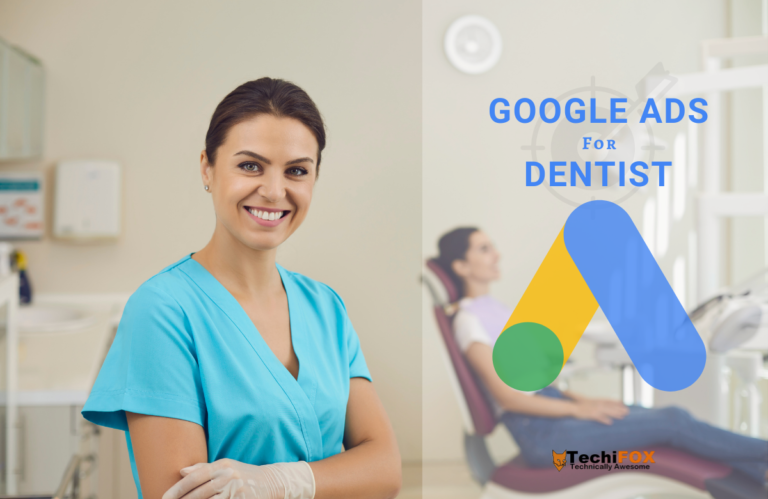 Google Ads for Dentist_Techifox