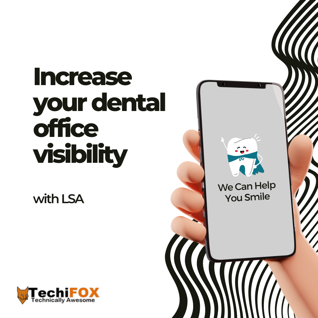 Increase Your Dental Office Visibility with LSA Ads_TechiFox