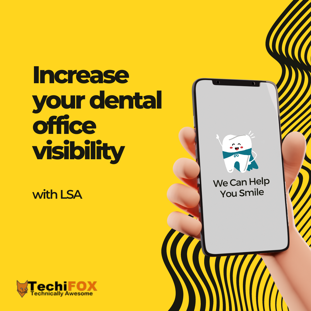 Increase your dental office visibility with LSA Ads_TechiFox