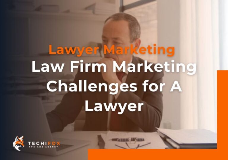 Marketing challenges for lawyers_Law firm Marketing Agency_Techifox