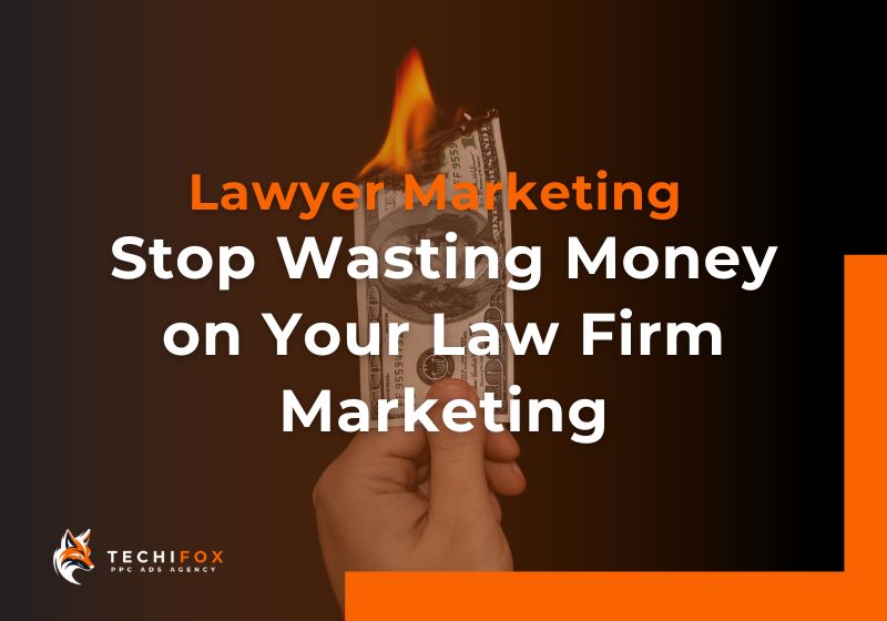 Read more about the article Stop Wasting Money to Market Your Law Firm in 2024
